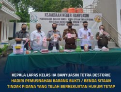Kepala Lapas Banyuasin Tetra Destorie Hadiri Pemusnahan Barang Bukti di Kejaksaan Negeri Banyuasin