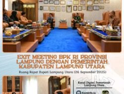 Exit Meeting BPK RI Provinsi Lampung dengan Pemerintah Kabupaten Lampung Utara